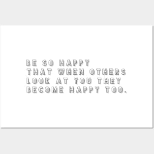 be so happy that when others look at you they become happy too Posters and Art